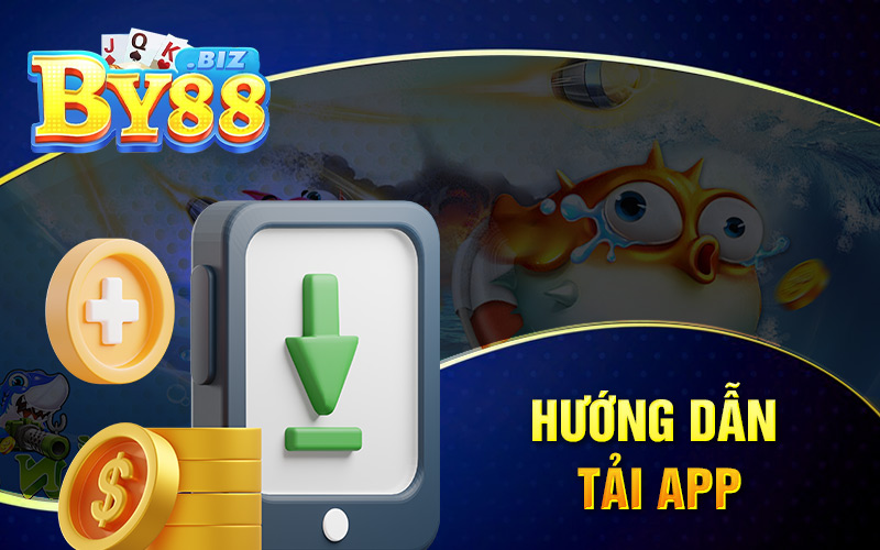Tải App By88 - Chơi Mượt Mà Nhận Ngay Quà Tặng 3 Hướng Dẫn Tải App By88
