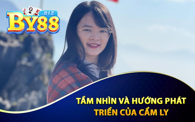 Cẩm Ly - Ceo Lập Trình Và Thiết Kế Trang Game By88 3 Tầm Nhìn Và Hướng Phát Triển Của Cẩm Ly